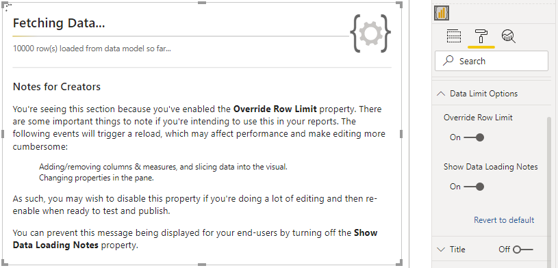 Enabling the Override Row Limit property will display status information while Power BI fetching additional data from the data model.